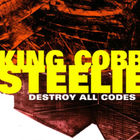 King Cobb Steelie - Destroy All Codes