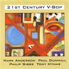Paul Dunmall - 21St Century V-Bop (With Mark Anderson, Philip Gibbs & Tony Hymas)