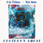 Paul Dunmall - Cocteau's Ghost (With Tony Irving)