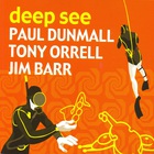 Paul Dunmall - Deep See