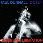 Paul Dunmall - Desire And Liberation