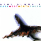 Paul Dunmall - Eastwestnorthsouth