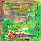 Paul Dunmall - Long Meadow (With Andy Isham)