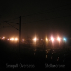 Stellardrone - Seagull Overseas Stellardrone (With Seagull Overseas)
