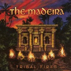 The Madeira - Tribal Fires