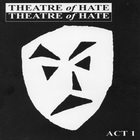 Theatre of Hate - Act 1 CD1