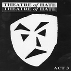 Theatre of Hate - Act 3 CD1