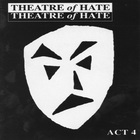 Theatre of Hate - Act 4 CD1