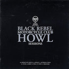 Black Rebel Motorcycle Club - Howl Sessions (Limited Edition EP)