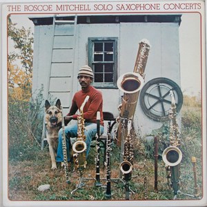 The Roscoe Mitchell Solo Saxophone Concerts (Vinyl)