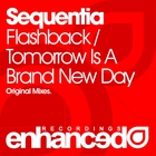 Sequentia - Flashback & Tomorrow Is A Brand New Day