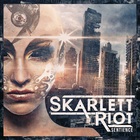 Skarlett Riot - Sentience (EP)