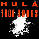 Hula - 1000 Hours (Vinyl) CD1
