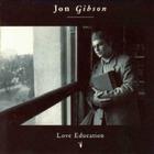 Jon Gibson - Love Education
