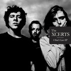 The Xcerts - I Don't Care (EP)
