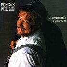 Boxcar Willie - ...Not The Man I Used To Be (Vinyl)