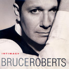 Bruce Roberts - Intimacy