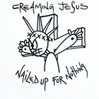 Creaming Jesus - Nailed Up For Nothing (EP) (Vinyl)