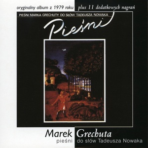 Pieśni Marka Grechuty Do Słów Tadeusza Nowaka (Reissued 2001)