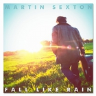 Martin Sexton - Fall Like Rain