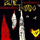 Blue Rondo A La Turk - Bees Knees & Chickens Elbows (Vinyl)