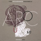 The Resonance Ensemble - Double Arc
