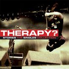 Therapy? - Stories: The Singles Collection