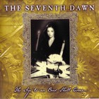 The Seventh Dawn - The Age To An End Shall Come...