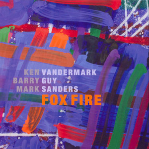 Fox Fire (With Barry Guy & Mark Sanders) CD1