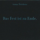 Asmus Tietchens - Das Fest Ist Zu Ende. Aus.
