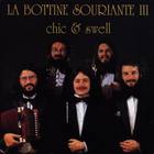 La Bottine Souriante - Chic & Swell (Reissued 1993)