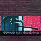 Electronic Eye - Closed Circuit CD1