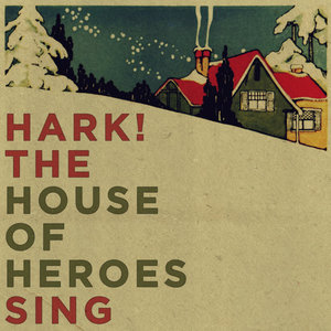 Hark! The House Of Heroes Sing (EP)