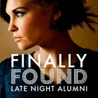 Late Night Alumni - Finally Found (CDS)