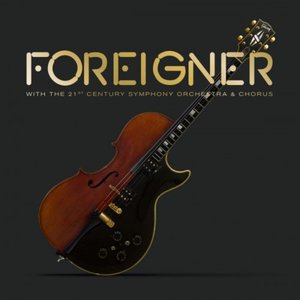 Foreigner With The 21St Century Symphony Orchestra & Chorus
