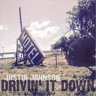 Justin Johnson - Drivin' It Down CD1