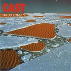 Cast - I'm So Lonely (CDS)