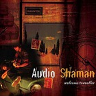 Audio Shaman - Welcome Traveller