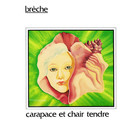 Carapace Et Chair Tendre (Vinyl)