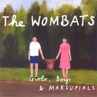 The Wombats - Girls, Boys And Marsupials