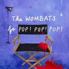 The Wombats - Go Pop! Pop! Pop! (EP)