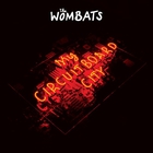 The Wombats - My Circuitboard City (CDS)