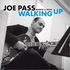 Joe Pass - Walking Up: Early Recordings CD1
