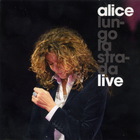 Alice - Lungo La Strada (Live)