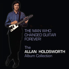 Allan Holdsworth - The Man Who Changed Guitar Forever CD1