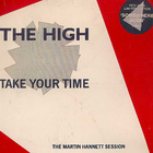 The High - Take Your Time (The Martin Hannett Session)