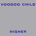 Voodoo Child - Higher (EP)