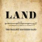 The Mallett Brothers Band - Land