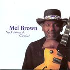 Mel Brown - Neck Bones & Caviar
