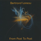Bertrand Loreau - From Past To Past